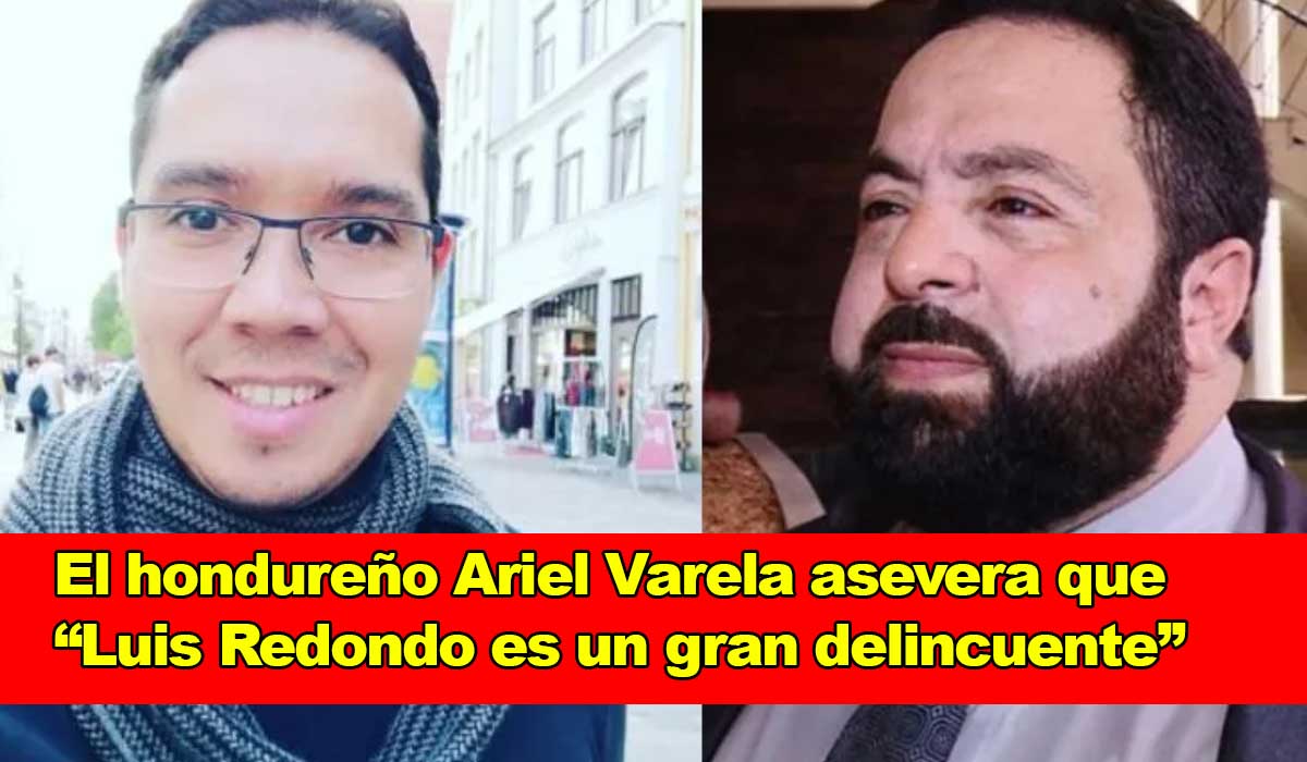 El hondureño Ariel Varela, un activista, asevera que “Luis Redondo es un gran delincuente”
